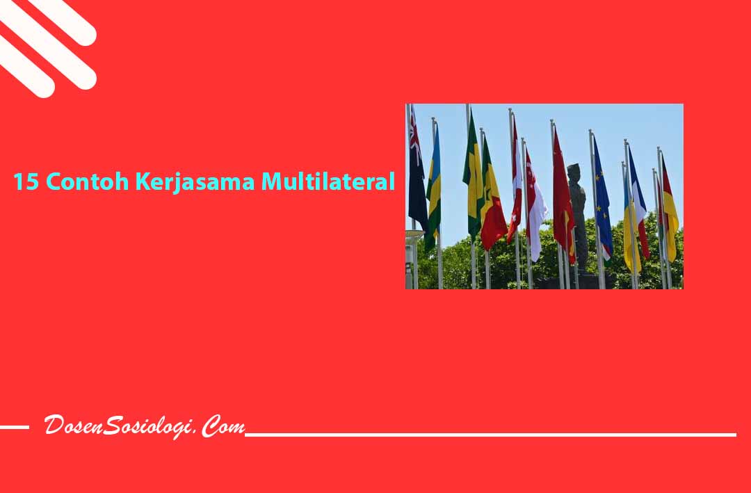 15 Contoh Kerjasama Multilateral
