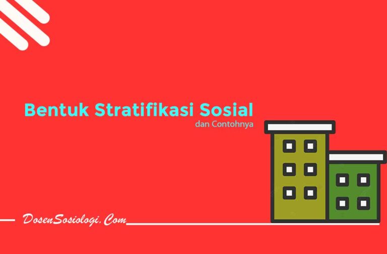 16 Bentuk Stratifikasi Sosial Dan Contohnya Di Masyarakat