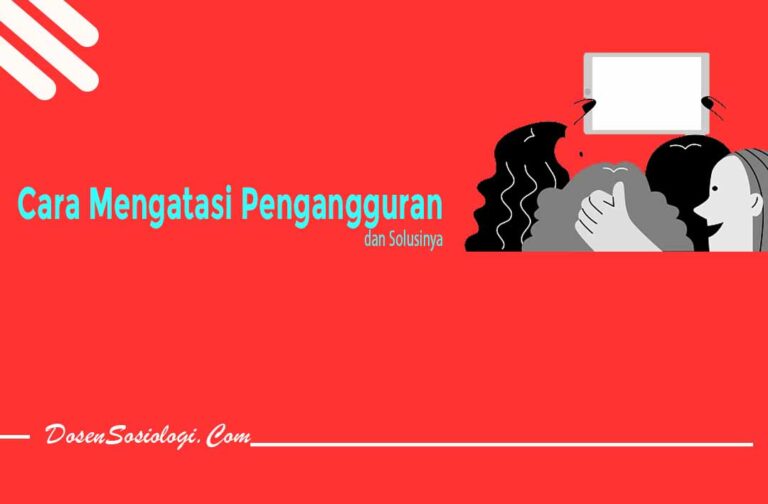 30 Cara Mengatasi Pengangguran Dan Solusinya Di Indonesia