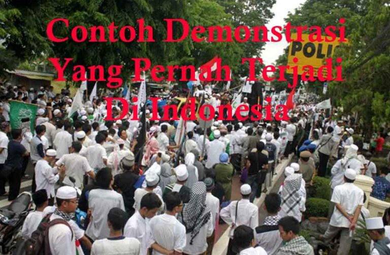 17 Contoh Demonstrasi Yang Pernah Terjadi Di Indonesia Dan Penjelasannya