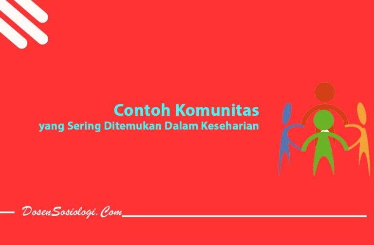 13 Contoh Komunitas Yang Sering Ditemukan Dalam Keseharian