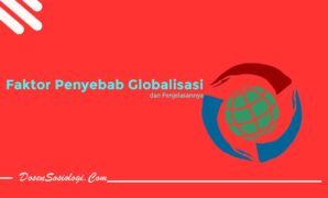 Faktor Penyebab Globalisasi