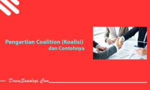 Pengertian Coalition (Koalisi) dan Contohnya