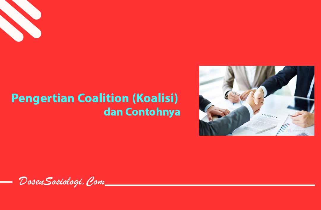 Pengertian Coalition (Koalisi) dan Contohnya