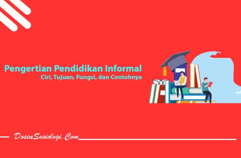 Pengertian Pendidikan Informal Ciri Tujuan Fungsi Dan Contohnya