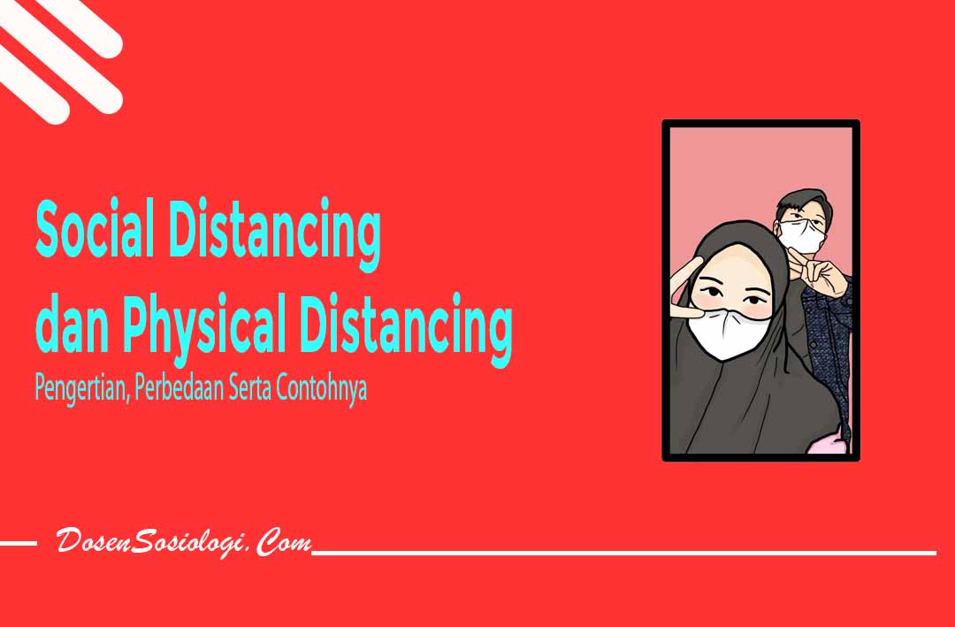 Social Distancing dan Physical Distancing