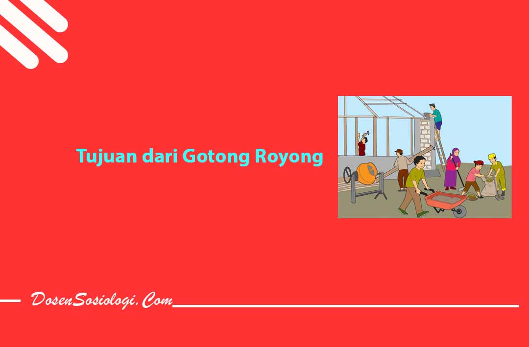 Tujuan dari Gotong Royong