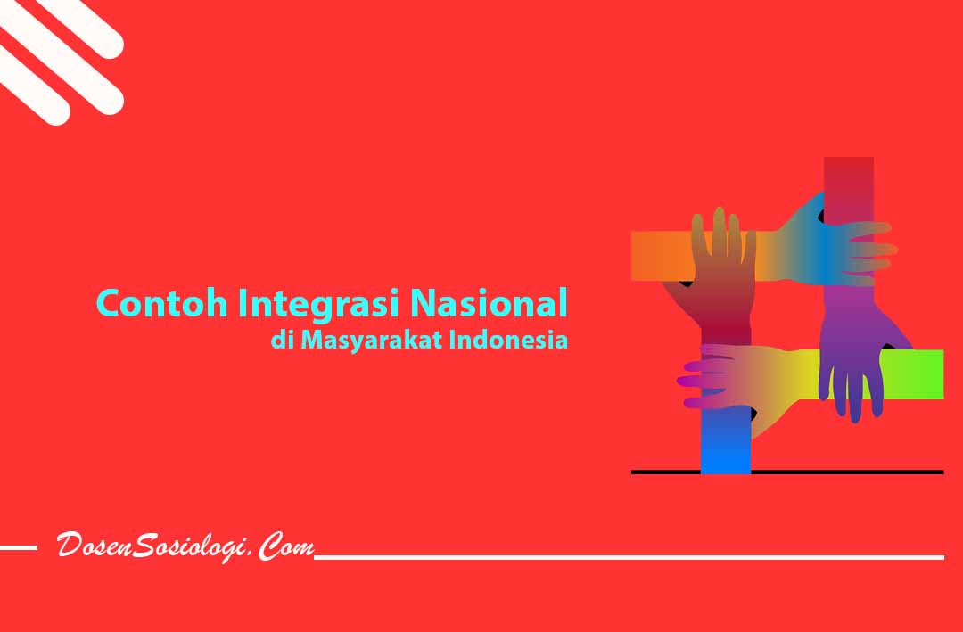 29 Contoh Integrasi Nasional Di Masyarakat Indonesia Saat Ini