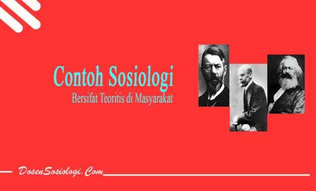 Ciri Sosiologi Bersifat Teoritis - DosenSosiologi.com