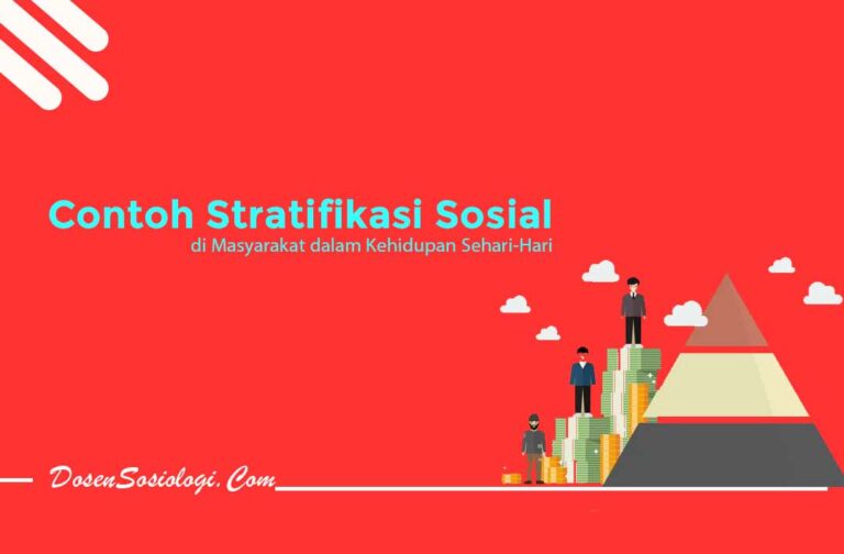 Pengertian Stratifikasi Sosial Sifat Unsur Bentuk Kriteria Dan