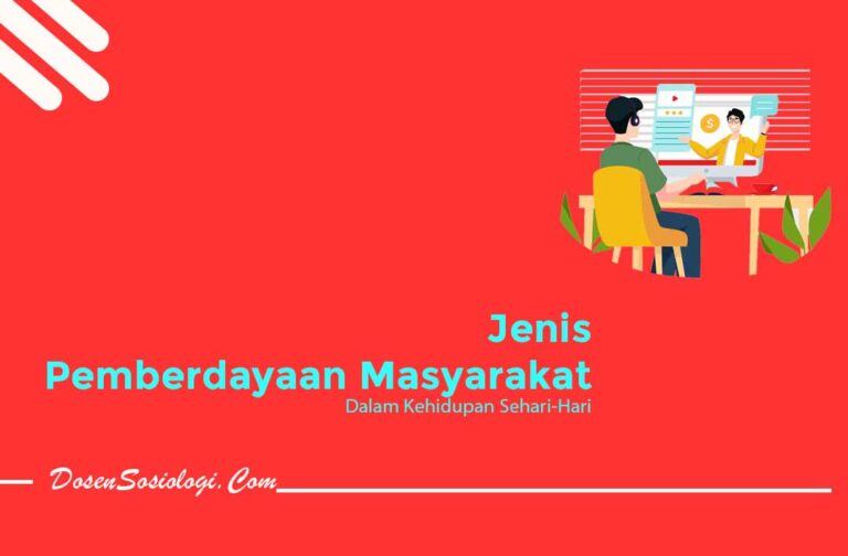 Pengertian Pemberdayaan Masyarakat, Konsep, Jenis, Tujuan Dan Contohnya