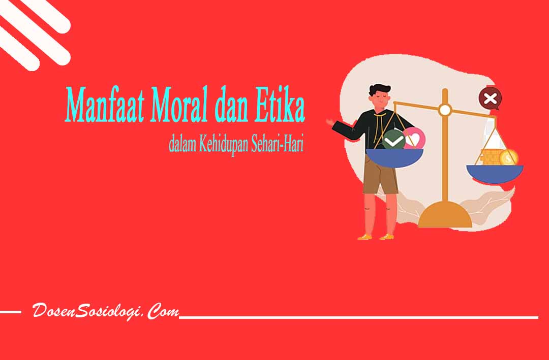 Manfaat Moral dan Etika