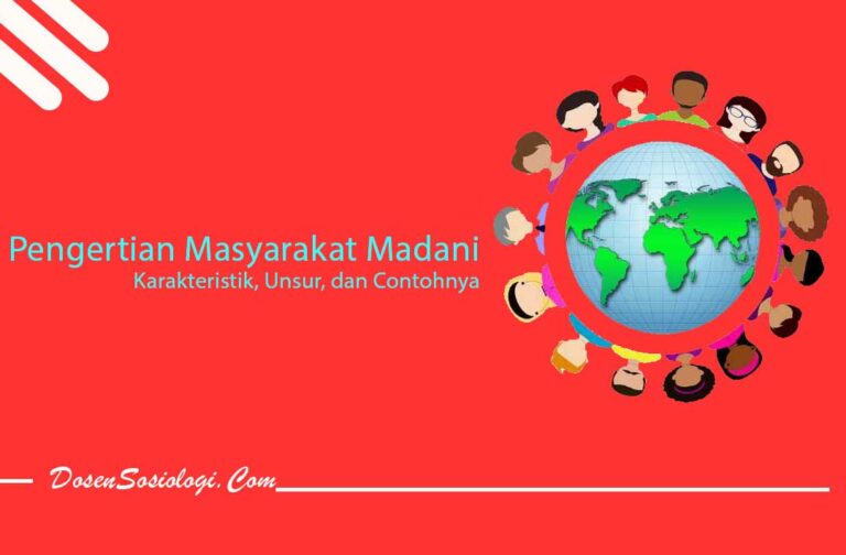 Pengertian Masyarakat Madani, Karakteristik, Unsur, Dan Contohnya