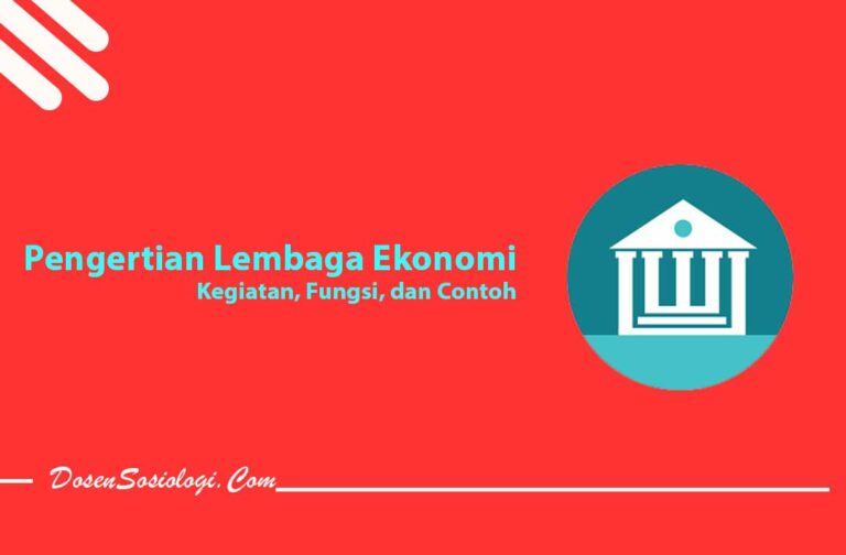 Pengertian Lembaga Ekonomi Macam Kegiatan Fungsi Dan 6 Contohnya 6927