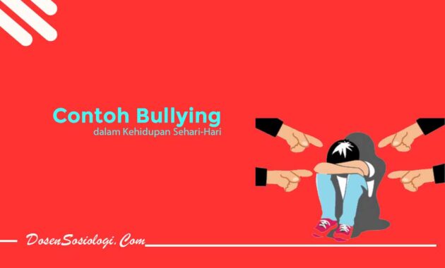 Bullying Dalam Kehidupan Sehari-hari - DosenSosiologi.com