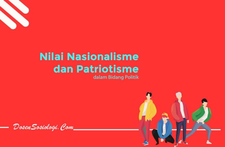 Penerapan Nilai Nasionalisme Dan Patriotisme Dalam Bidang Politik